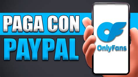 como pagar un onlyfans|Dónde pagar OnlyFans con PayPal: Una guía。